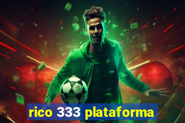 rico 333 plataforma